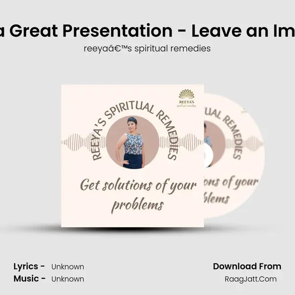 HOW TO MAKE and Give a Great Presentation - Leave an Impression on your boss,cli MP3 Song by reeyaâ€™s spiritual remedies Cover