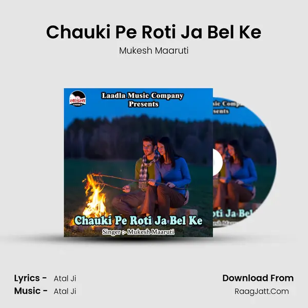 Chauki Pe Roti Ja Bel Ke MP3 Song by Mukesh Maaruti Cover
