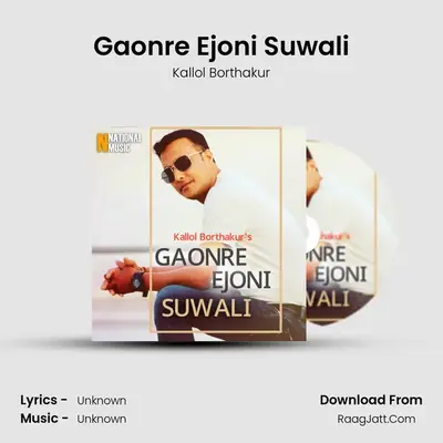 Gaonre Ejoni Suwali - Single - Kallol Borthakur