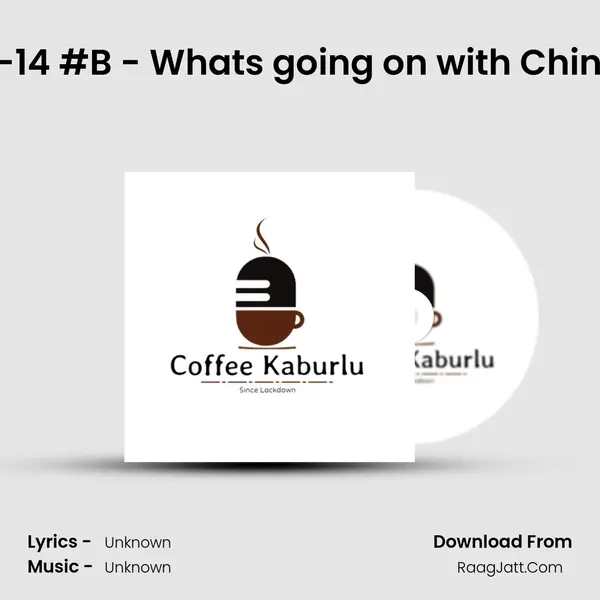 EP-14 #B - What's going on with China? MP3 Song by  Cover