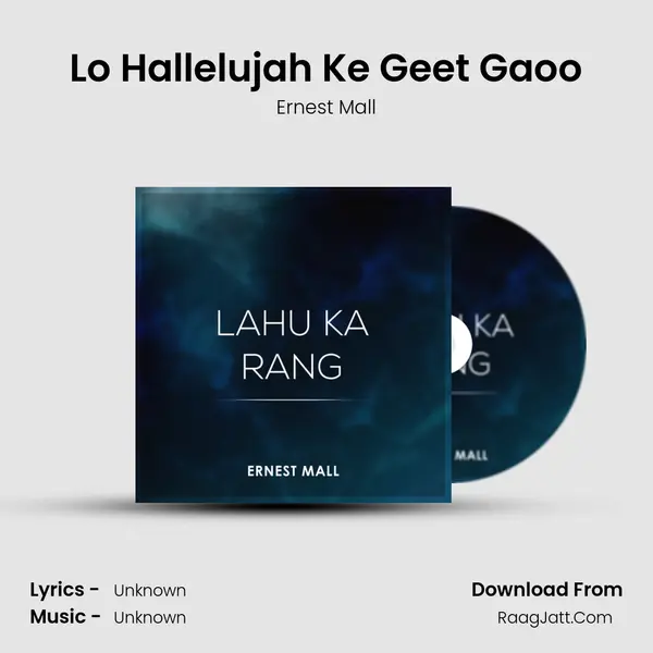 Lo Hallelujah Ke Geet Gaoo MP3 Song by Ernest Mall Cover