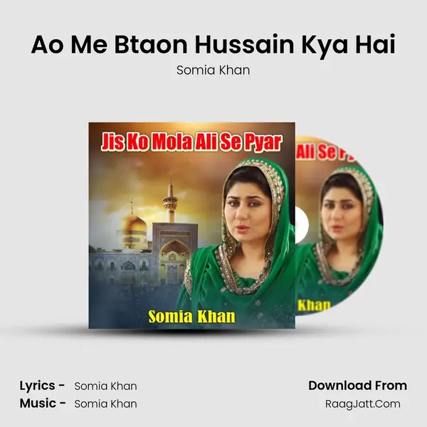 Ao Me Btaon Hussain Kya Hai MP3 Song by Somia Khan Cover