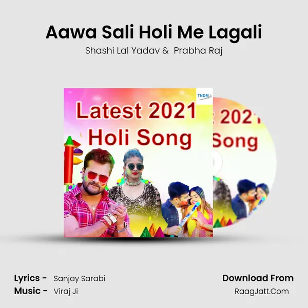 Aawa Sali Holi Me Lagali MP3 Song by Shashi Lal Yadav Cover
