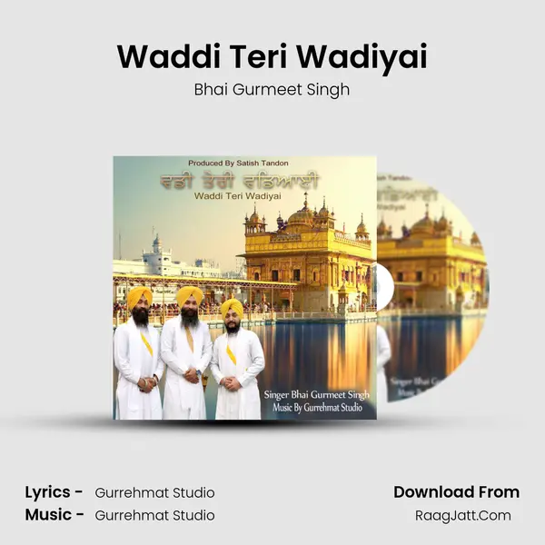 Waddi Teri Wadiyai MP3 Song by Bhai Gurmeet Singh Cover