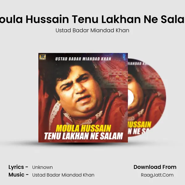 Moula Hussain Tenu Lakhan Ne Salam mp3 song