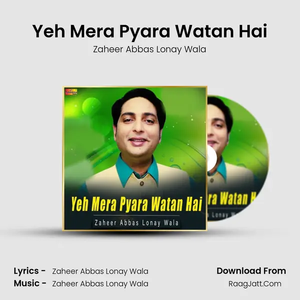 Yeh Mera Pyara Watan Hai - Zaheer Abbas Lonay Wala