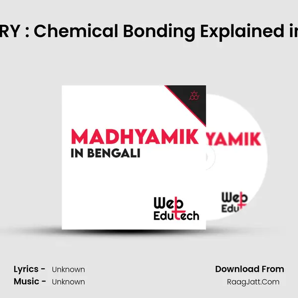 CHEMISTRY : Chemical Bonding Explained in Bengali MP3 Song by  Cover