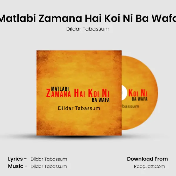 Matlabi Zamana Hai Koi Ni Ba Wafa mp3 song
