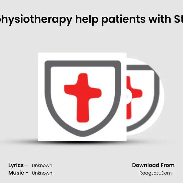 Episode 21 - How does physiotherapy help patients with Stroke? Mr. Alexander V J MP3 Song by  Cover