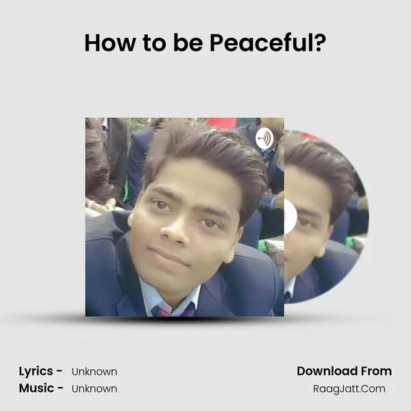 How to be Peaceful? MP3 Song by  Cover