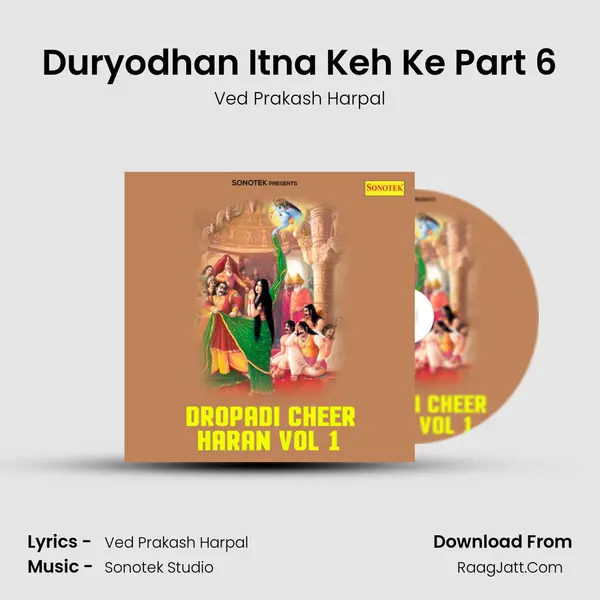 Duryodhan Itna Keh Ke Part 6 MP3 Song by Ved Prakash Harpal Cover
