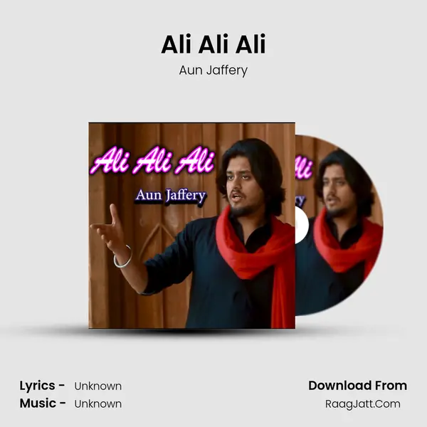 Ali Ali Ali - Aun Jaffery