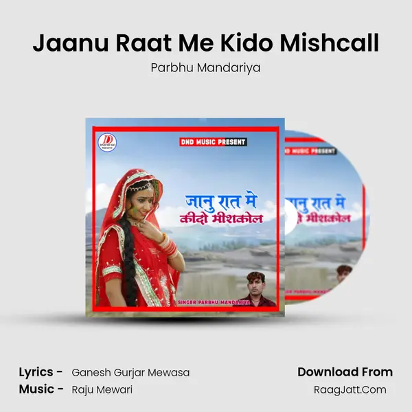 Jaanu Raat Me Kido Mishcall MP3 Song by Parbhu Mandariya Cover