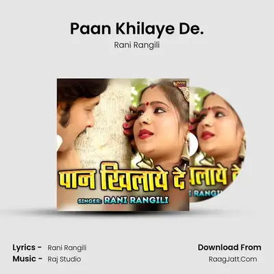Paan Khilaye De. - Rani Rangili