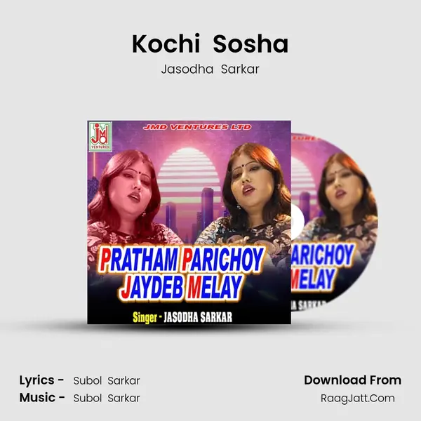 Kochi  Sosha MP3 Song by Jasodha  Sarkar Cover