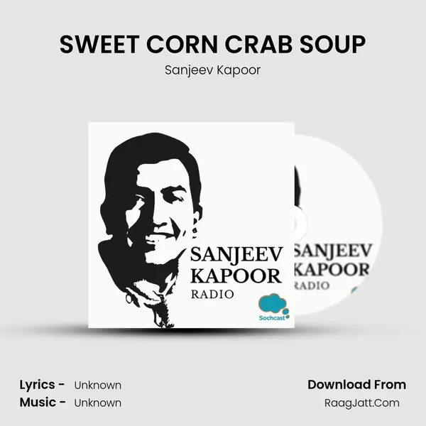 SWEET CORN CRAB SOUP MP3 Song by Sanjeev Kapoor Cover
