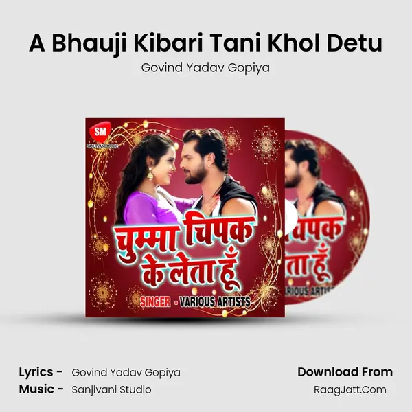 A Bhauji Kibari Tani Khol Detu MP3 Song by Govind Yadav Gopiya Cover