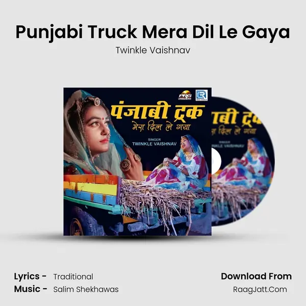 Punjabi Truck Mera Dil Le Gaya - Twinkle Vaishnav