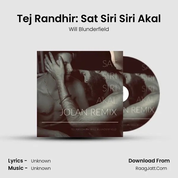 Tej Randhir: Sat Siri Siri Akal MP3 Song by Will Blunderfield Cover