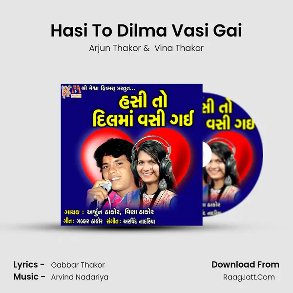 Hasi To Dilma Vasi Gai MP3 Song by Arjun Thakor Cover