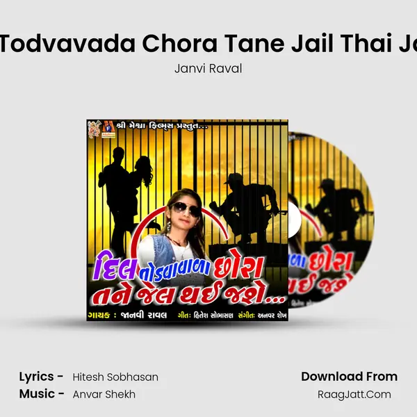 Dil Todvavada Chora Tane Jail Thai Jase MP3 Song by Janvi Raval Cover
