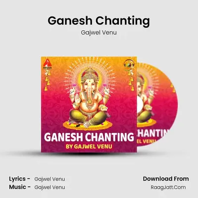 Ganesh Chanting - Gajwel Venu