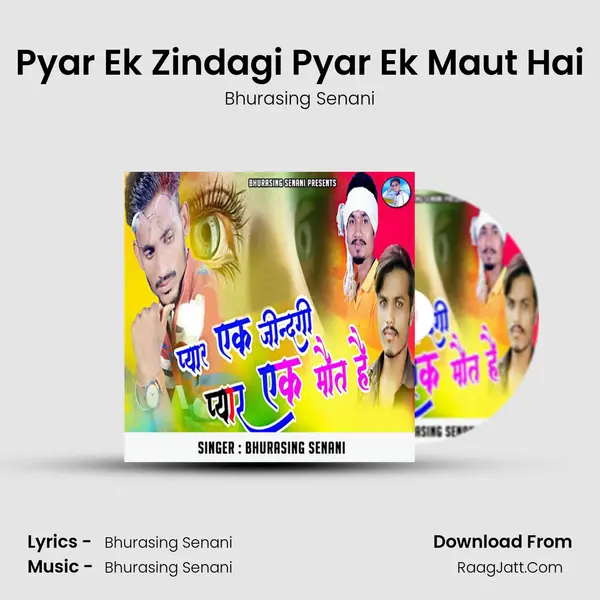 Pyar Ek Zindagi Pyar Ek Maut Hai MP3 Song by Bhurasing Senani Cover