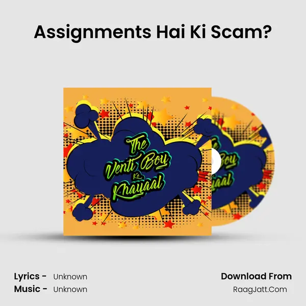 Assignments Hai Ki Scam? MP3 Song by  Cover