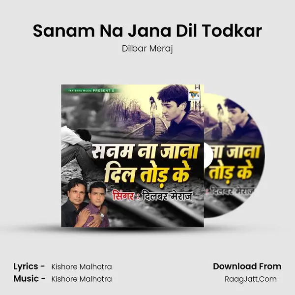 Sanam Na Jana Dil Todkar MP3 Song by Dilbar Meraj Cover