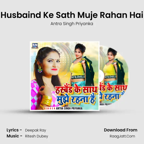 Husbaind Ke Sath Muje Rahan Hai - Antra Singh Priyanka
