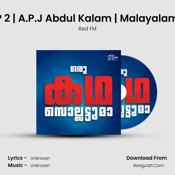 Oru Kadha Sollattuma EP 2 | A.P.J Abdul Kalam | Malayalam Podcast | Red FM Malay MP3 Song by Red FM Cover