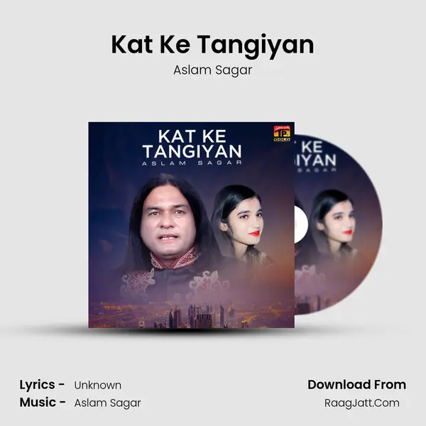 Kat Ke Tangiyan - Single - Aslam Sagar