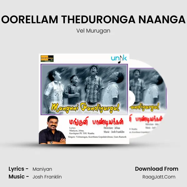 OORELLAM THEDURONGA NAANGA MP3 Song by Vel Murugan Cover