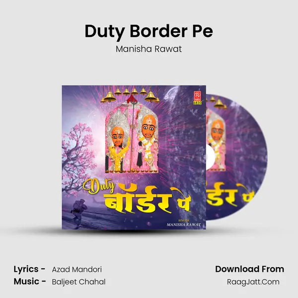 Duty Border Pe - Manisha Rawat