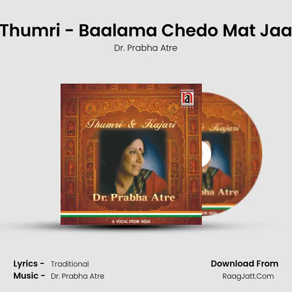 Thumri - Baalama Chedo Mat Jaa MP3 Song by Dr. Prabha Atre Cover
