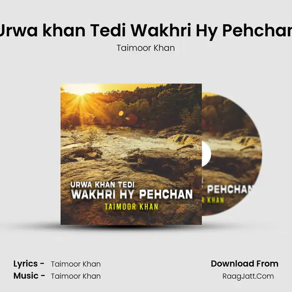 Urwa khan Tedi Wakhri Hy Pehchan mp3 song