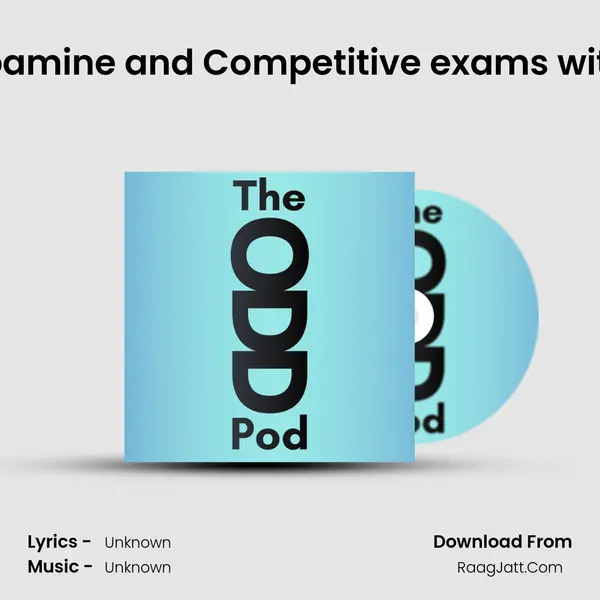 EP 3, Part 2. Dopamine and Competitive exams with Zeba Memon MP3 Song by  Cover