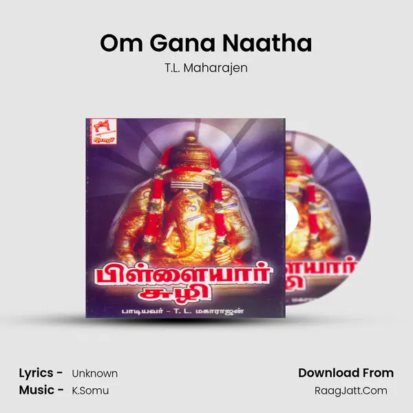 Om Gana Naatha MP3 Song by T.L. Maharajen Cover