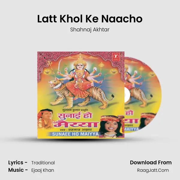 Latt Khol Ke Naacho MP3 Song by Shahnaj Akhtar Cover