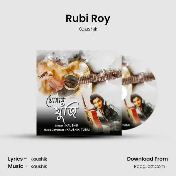 Rubi Roy MP3 Song by Kaushik Cover