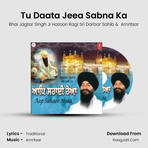 Tu Daata Jeea Sabna Ka MP3 Song by Bhai Jagtar Singh Ji Hazoori Ragi Sri Darbar Sahib Cover