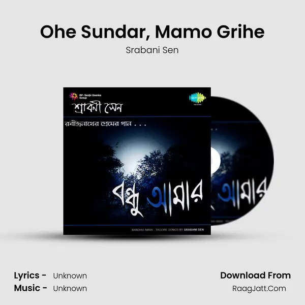 Ohe Sundar, Mamo Grihe MP3 Song by Srabani Sen Cover