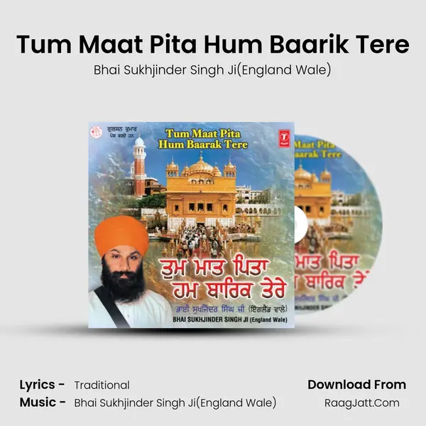 Tum Maat Pita Hum Baarik Tere MP3 Song by Bhai Sukhjinder Singh Ji(England Wale) Cover