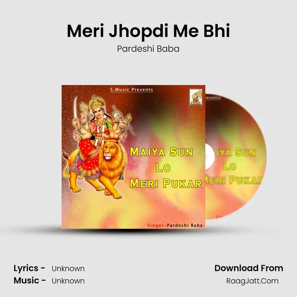 Meri Jhopdi Me Bhi MP3 Song by Pardeshi Baba Cover