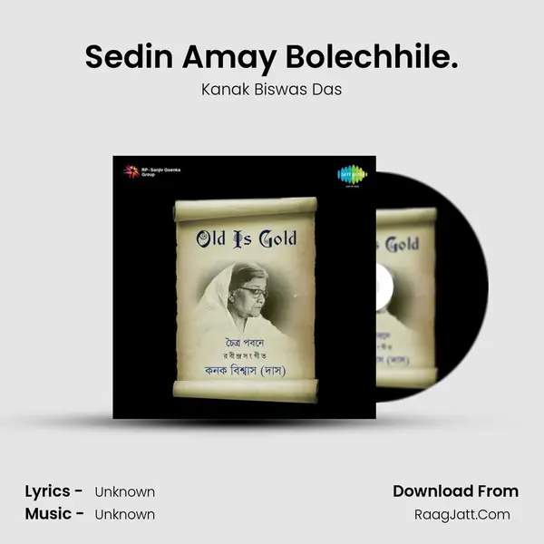 Sedin Amay Bolechhile. MP3 Song by Kanak Biswas Das Cover