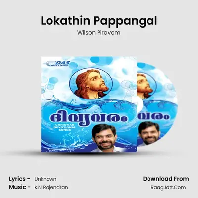 Lokathin Pappangal MP3 Song by Wilson Piravom Cover