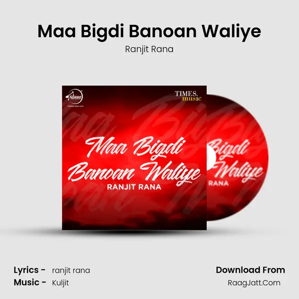 Maa Bigdi Banoan Waliye MP3 Song by Ranjit Rana Cover
