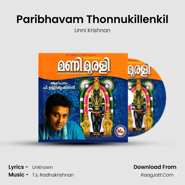 Paribhavam Thonnukillenkil MP3 Song by Unni Krishnan Cover