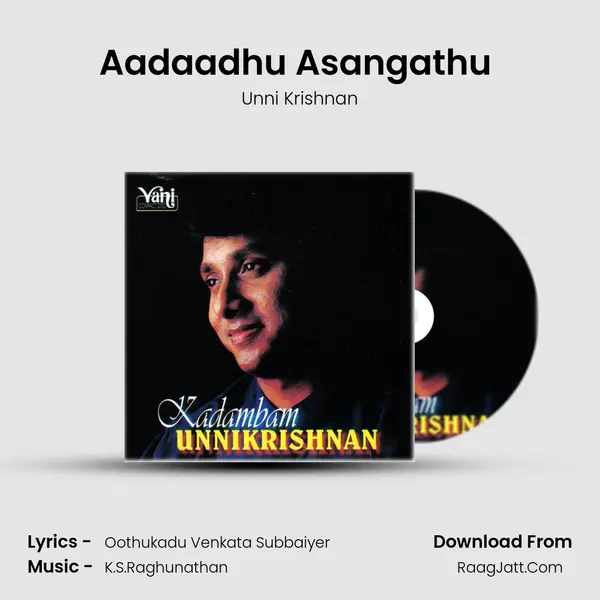Aadaadhu Asangathu (Unni Krishnan) MP3 Song by Unni Krishnan Cover