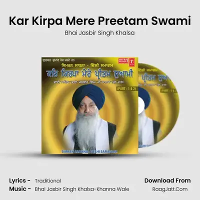 Kar Kirpa Mere Preetam Swami - Bhai Jasbir Singh Khalsa